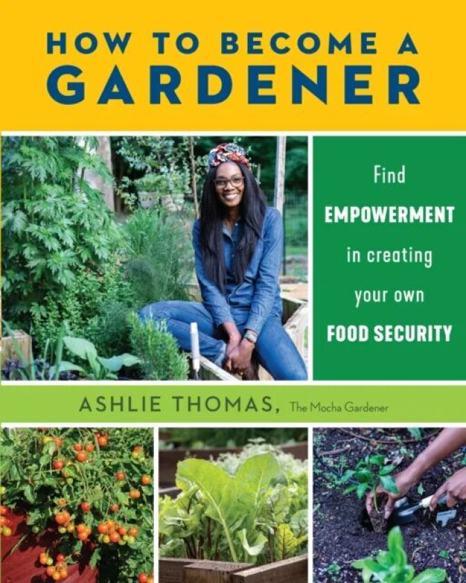 How to Become a Gardener av Ashlie Thomas