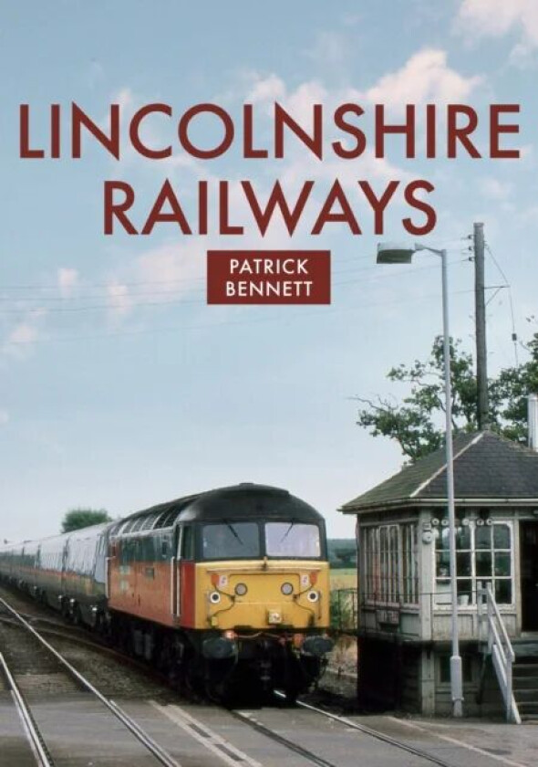 Lincolnshire Railways av Patrick Bennett