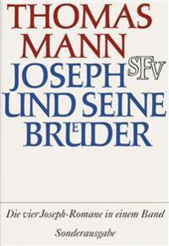 Joseph und seine Bruder Vier Romane in einem Band