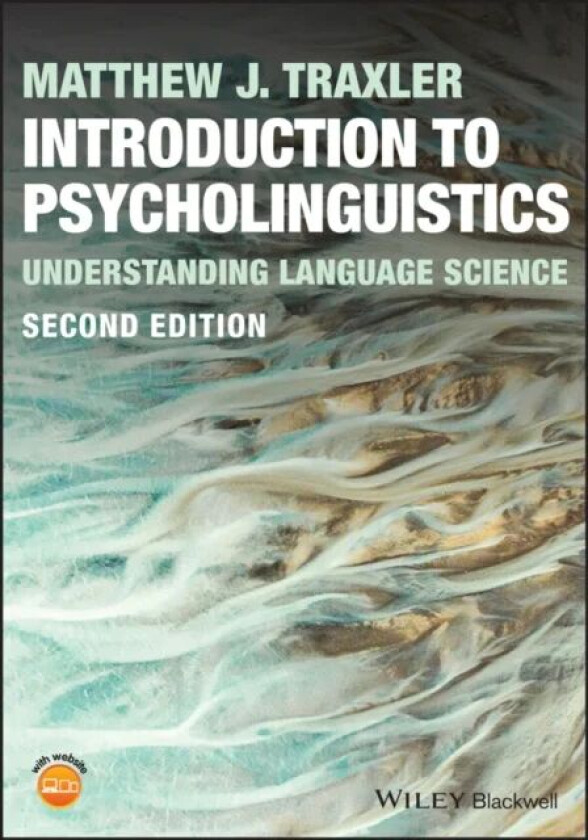 Introduction to Psycholinguistics av Matthew J. (University of California Davis USA) Traxler