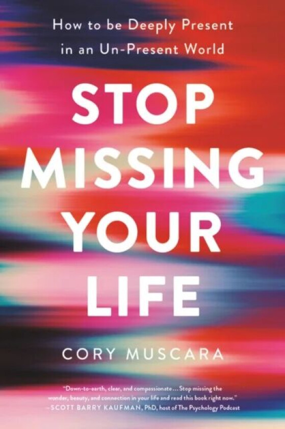 Stop Missing Your Life av Cory Muscara