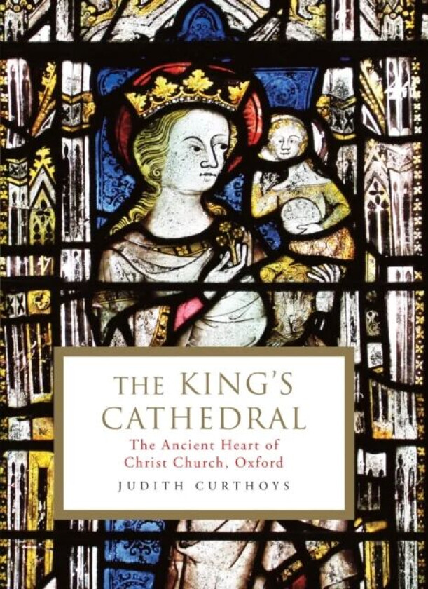 The King's Cathedral av Judith (Archivist) Curthoys