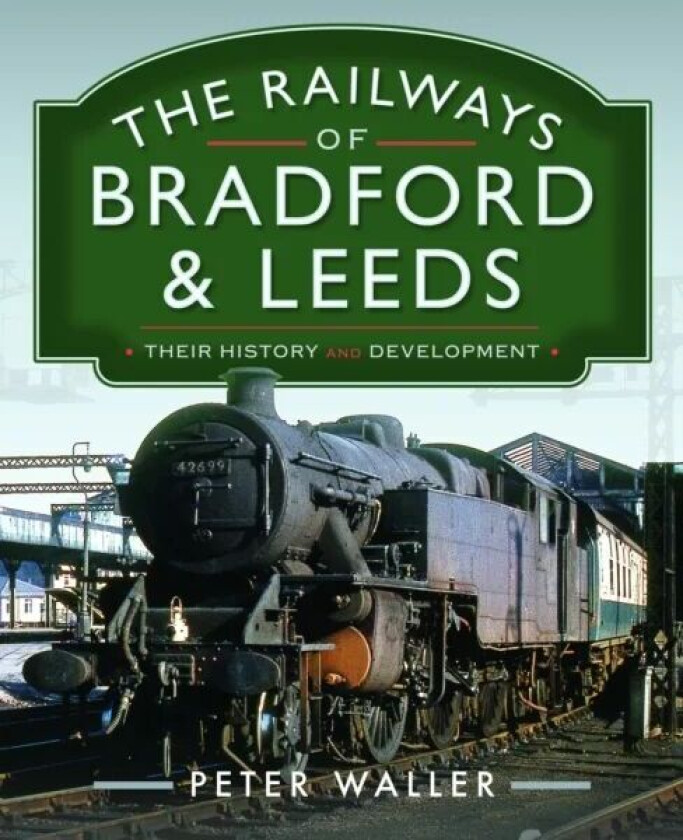 The Railways of Bradford and Leeds av Peter Waller
