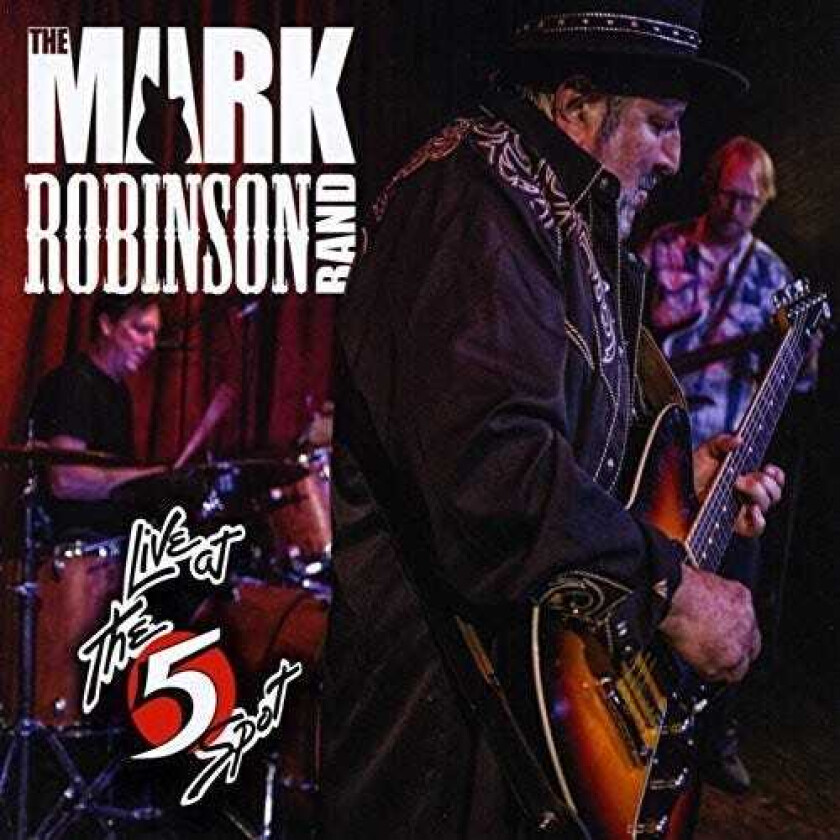 Mark Robinson Mark Robinson Band Live At The 5 Spot CD