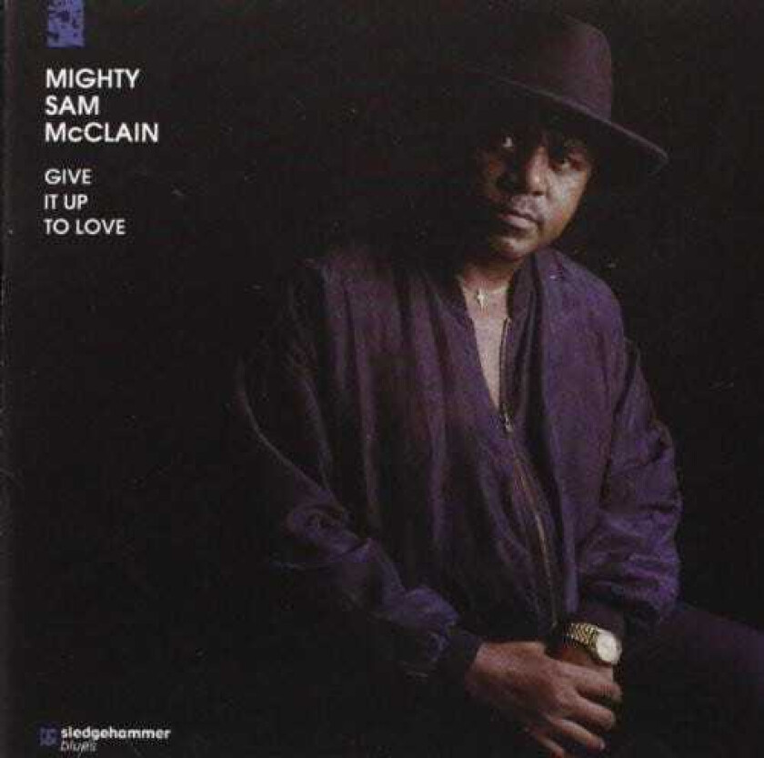Mighty Sam McClain Give It Up To Love CD