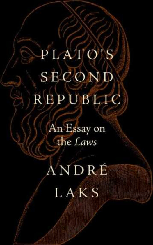 Plato's Second Republic An Essay on the Laws