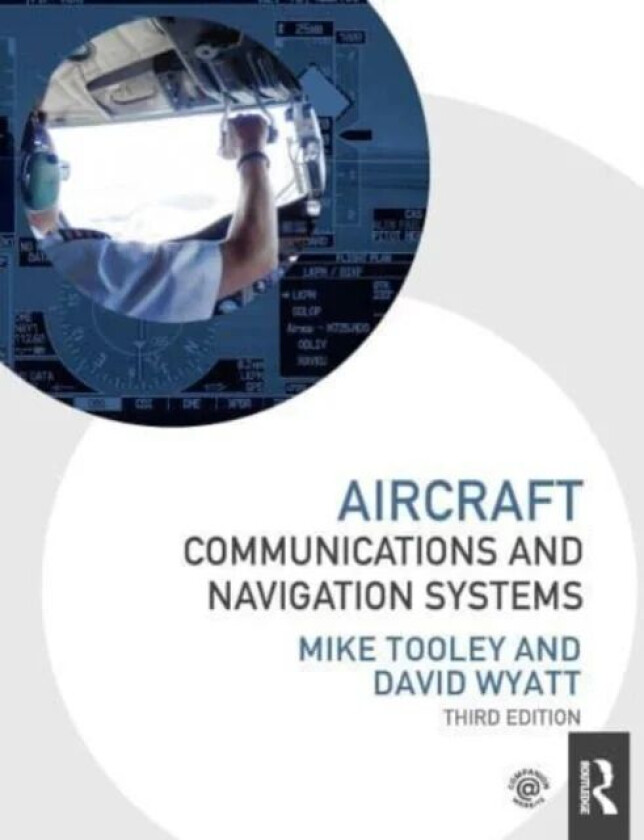 Aircraft Communications and Navigation Systems av Mike (Brooklands College UK) Tooley, Davi Wyatt
