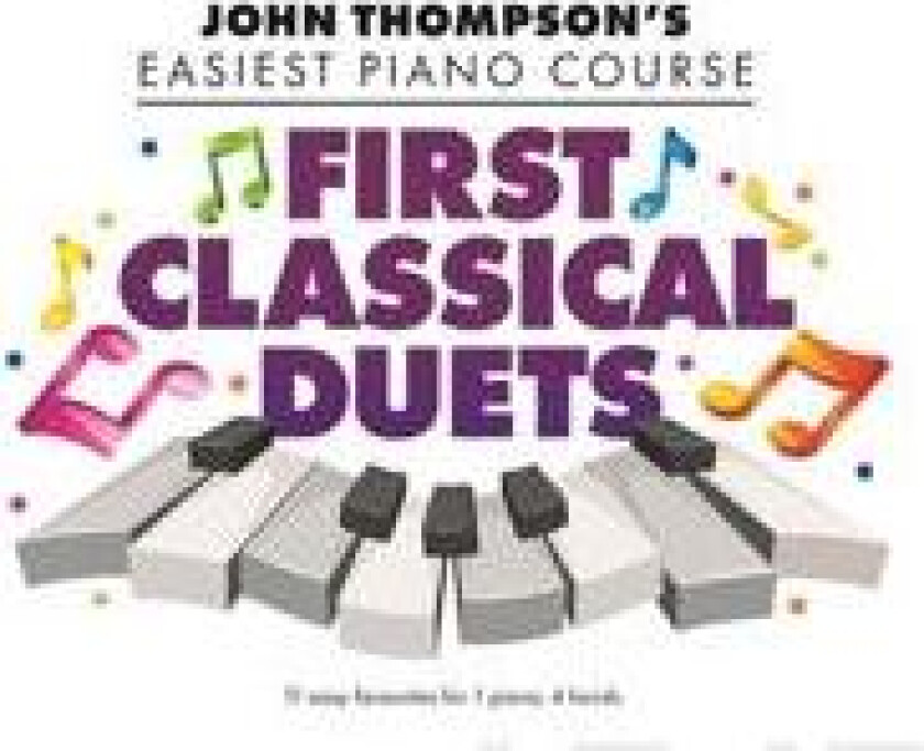 JOHN THOMPSONS FIRST CLASSICAL DUETS