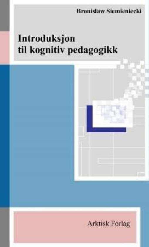 Introduksjon til kognitiv pedagogikk av Bronislaw Siemieniecki