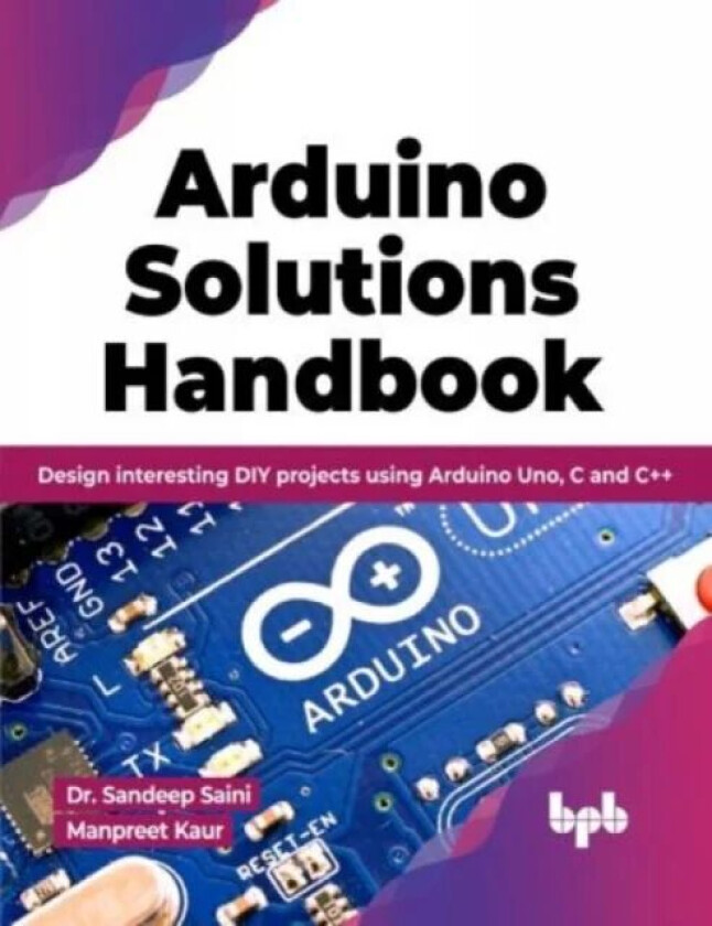 Arduino Solutions Handbook av Sandeep Saini, Manpreet Kaur