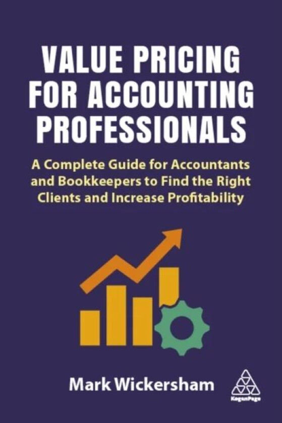 Value Pricing for Accounting Professionals av Mark Wickersham