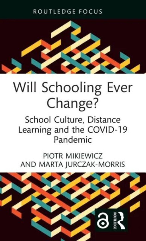 Will Schooling Ever Change? av Piotr (University of Lower Silesia Pol Mikiewicz