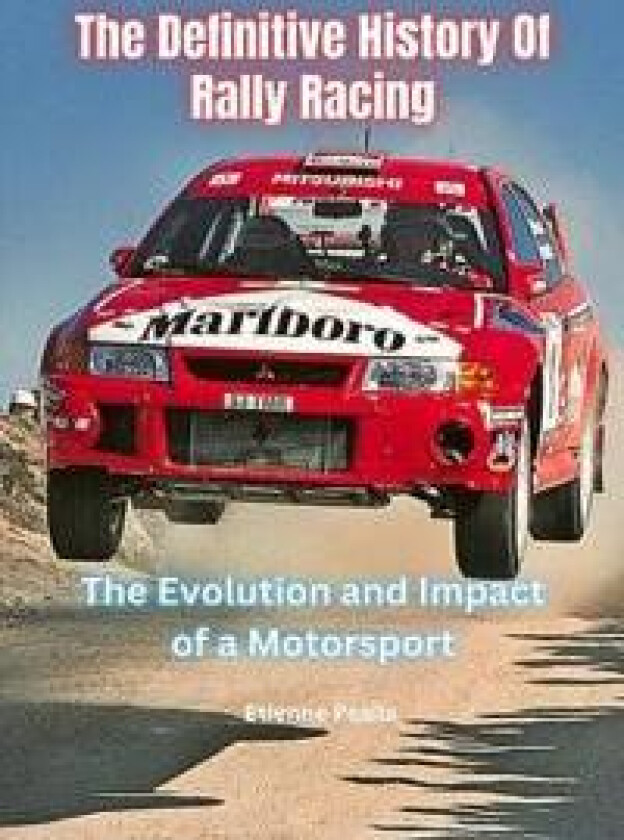 The Definitive History Of Rally Racing