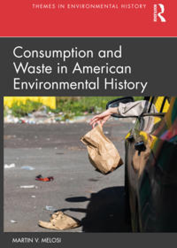 Consumption and Waste in American Environmental History