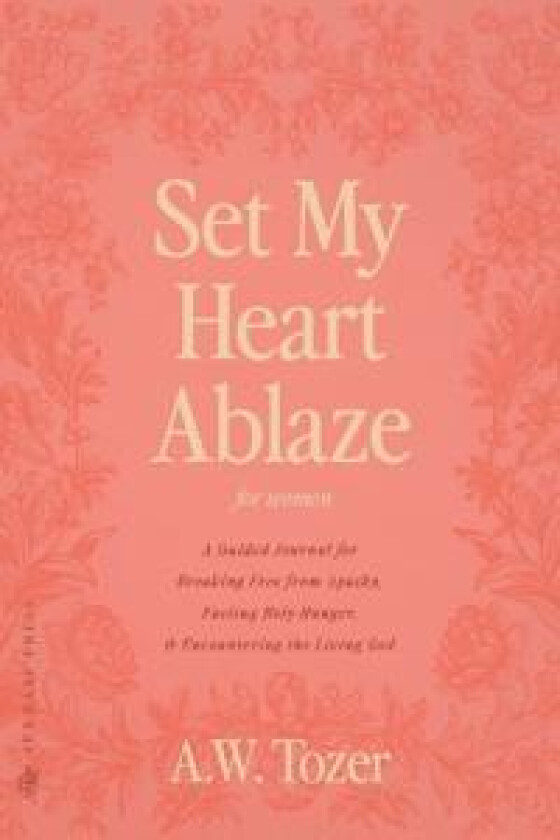 Set My Heart Ablaze (for Women)