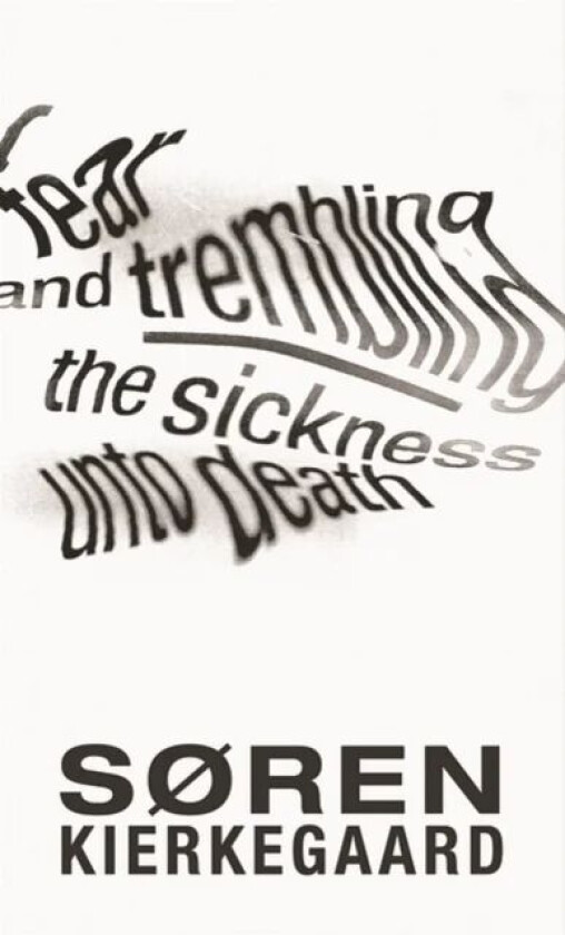 Fear and Trembling and The Sickness Unto Death av Soren Kierkegaard