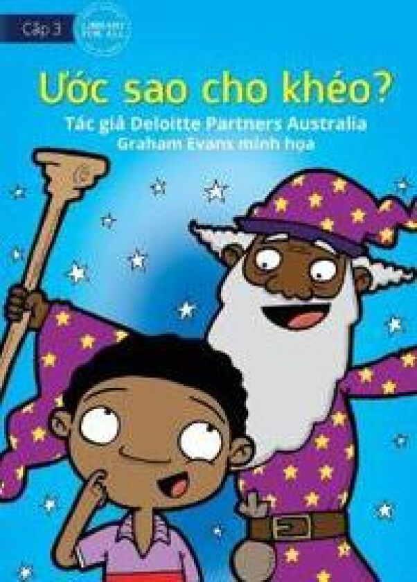 Careful What you Wish For? - Ước sao cho khéo?