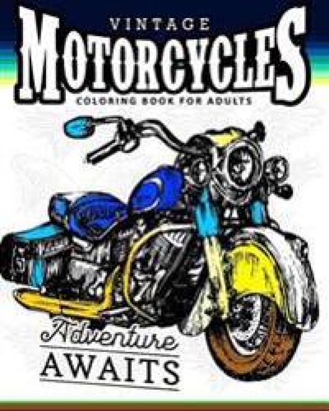 Vintage Motorcycles Coloring Books for Adults: A Biker, men and tattoo coloring book