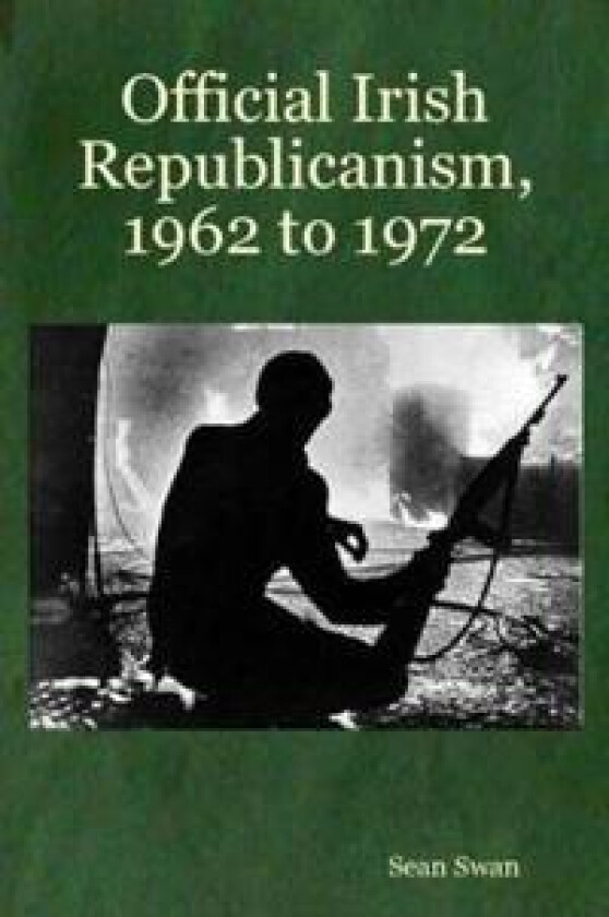 Official Irish Republicanism, 1962 to 1972