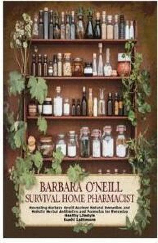 Barbara O'Neill Survival Home Pharmacist