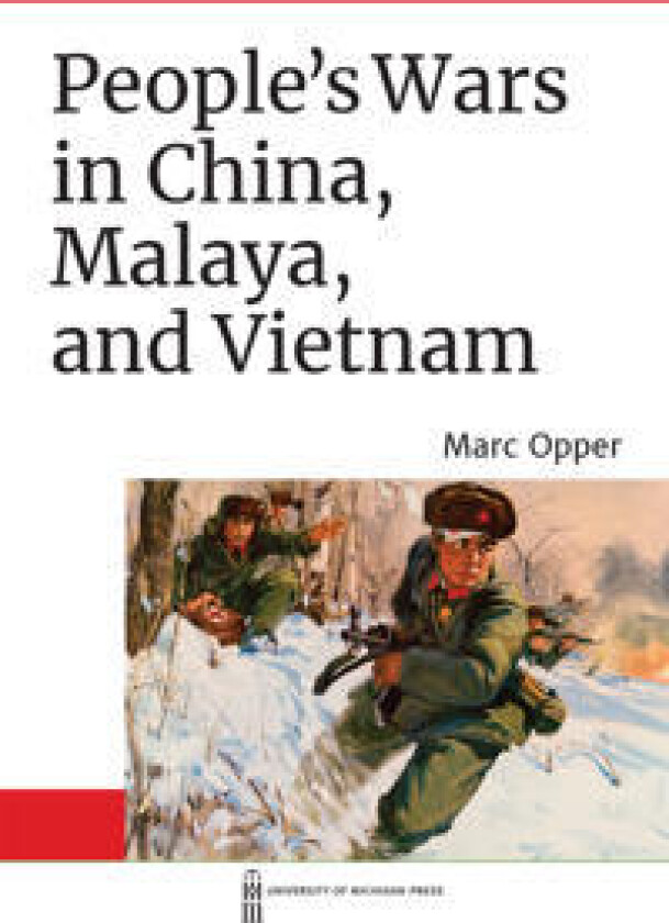 People's Wars in China, Malaya, and Vietnam