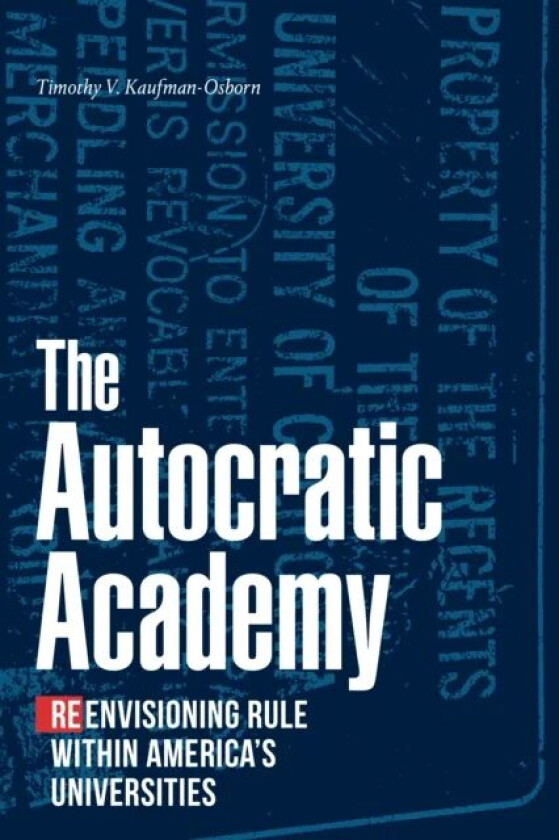 The Autocratic Academy av Timothy V. Kaufman-Osborn
