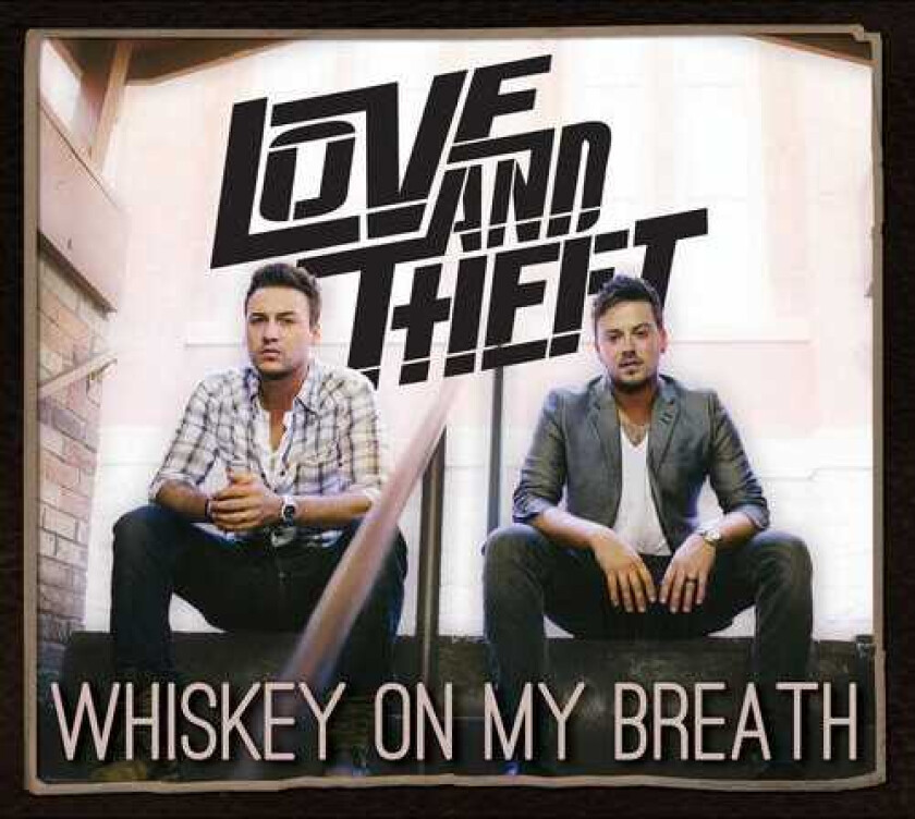 Love And Theft Whiskey On My Breath CD