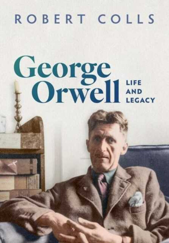 George Orwell Life and Legacy