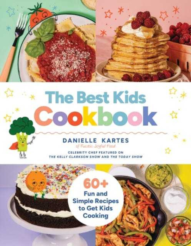 The Best Kids Cookbook 60 Fun and Simple Recipes to Get Kids Cooking