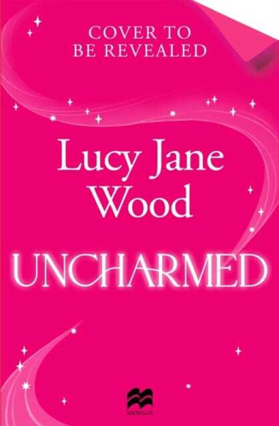 Uncharmed  The spellbinding new cosy fantasy from the Sunday Times bestselling author of Rewitched