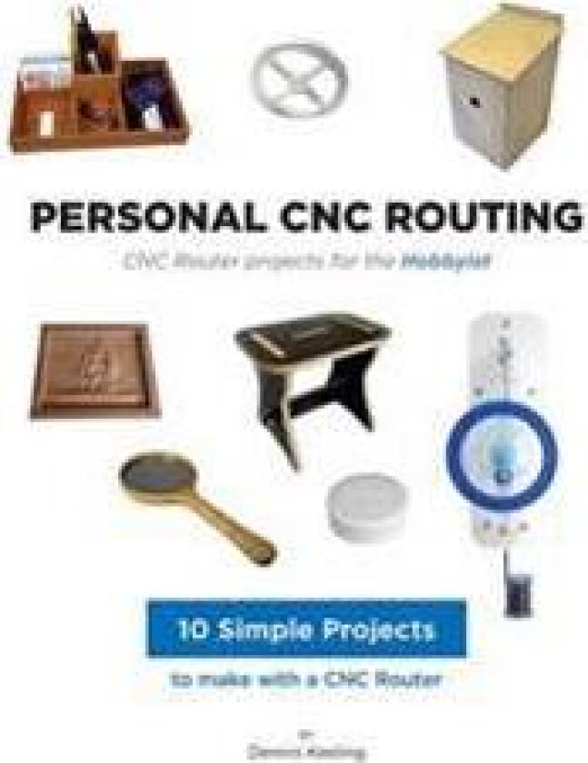 CNC Router Projects for the Hobbyist