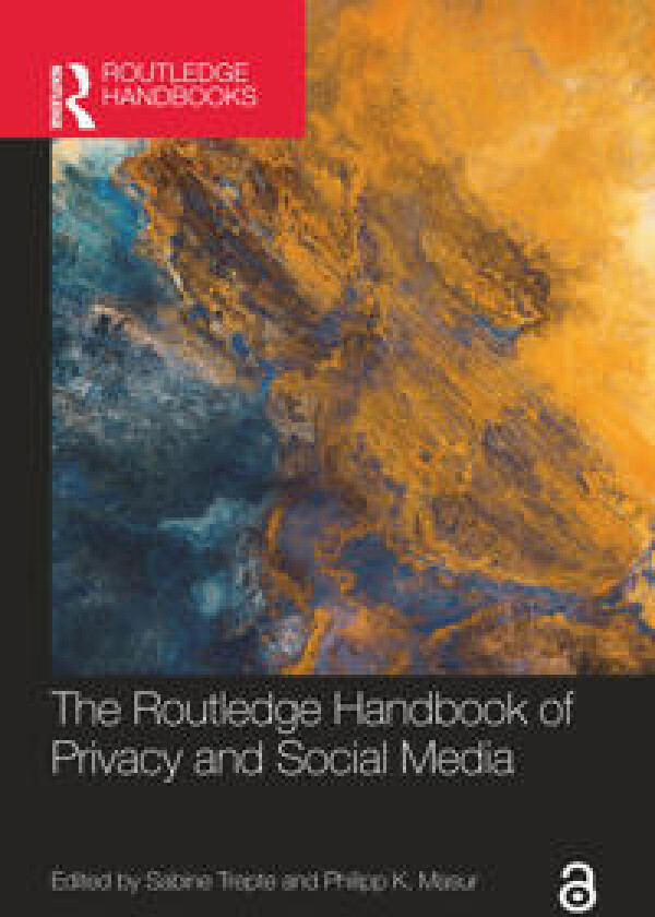 The Routledge Handbook of Privacy and Social Media