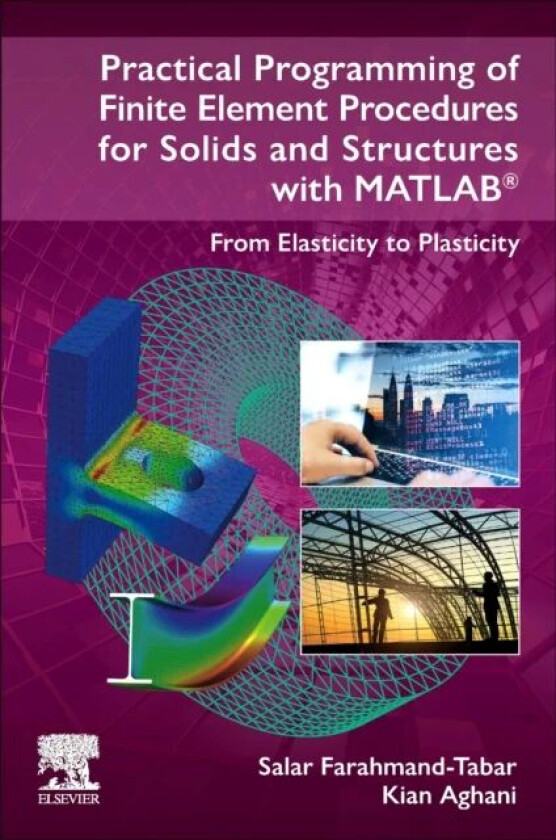 Practical Programming of Finite Element Procedures for Solids and Structures with MATLAB¿ av Salar (Department of Civil Engineering Faculty of Enginee