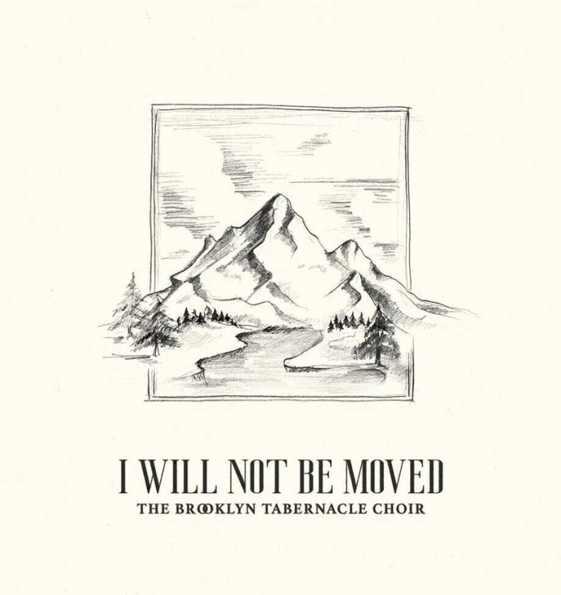 The Brooklyn Tabernacle Choir I Will Not Be Moved (live) CD