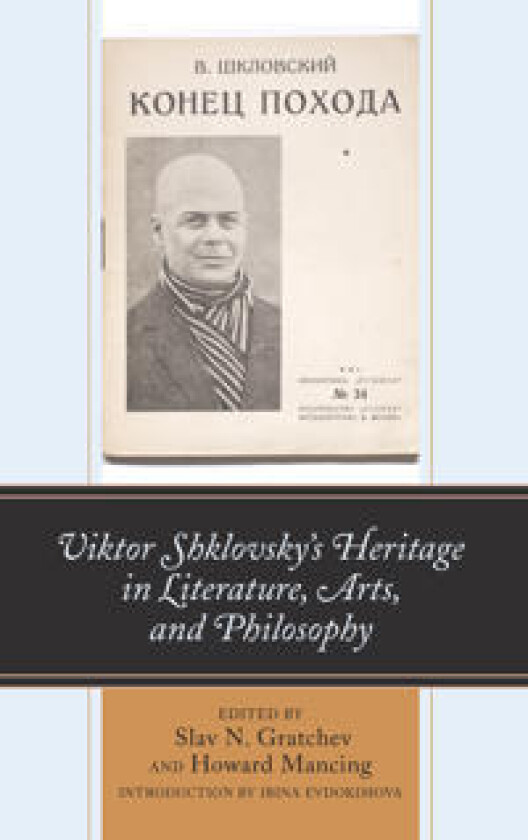 Viktor Shklovsky’s Heritage in Literature, Arts, and Philosophy