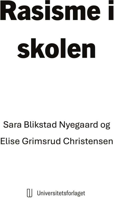 Rasisme i skolen av Elise Grimsrud Christensen, Sara Blikstad Nyegaard