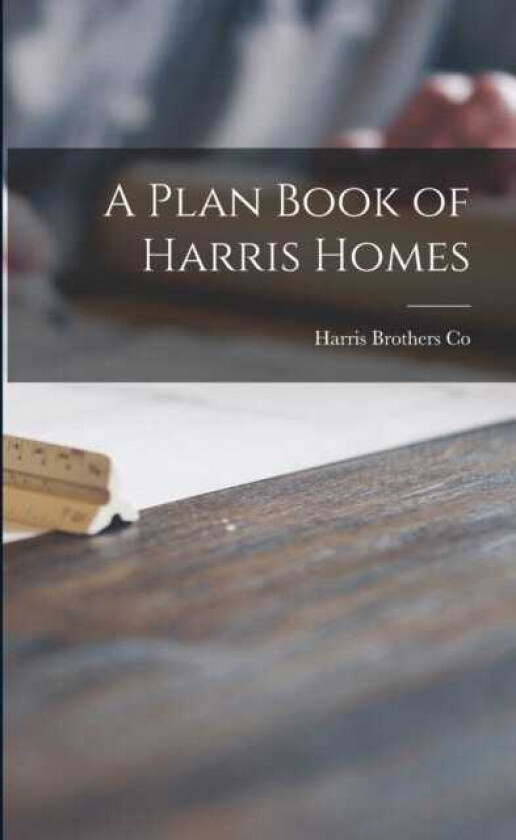 A Plan Book of Harris Homes