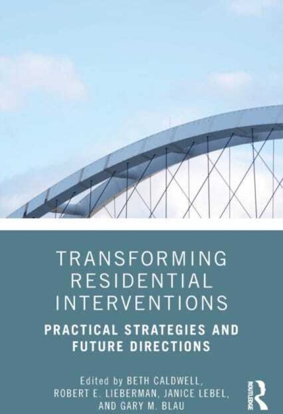 Transforming Residential Interventions Practical Strategies and Future Directions