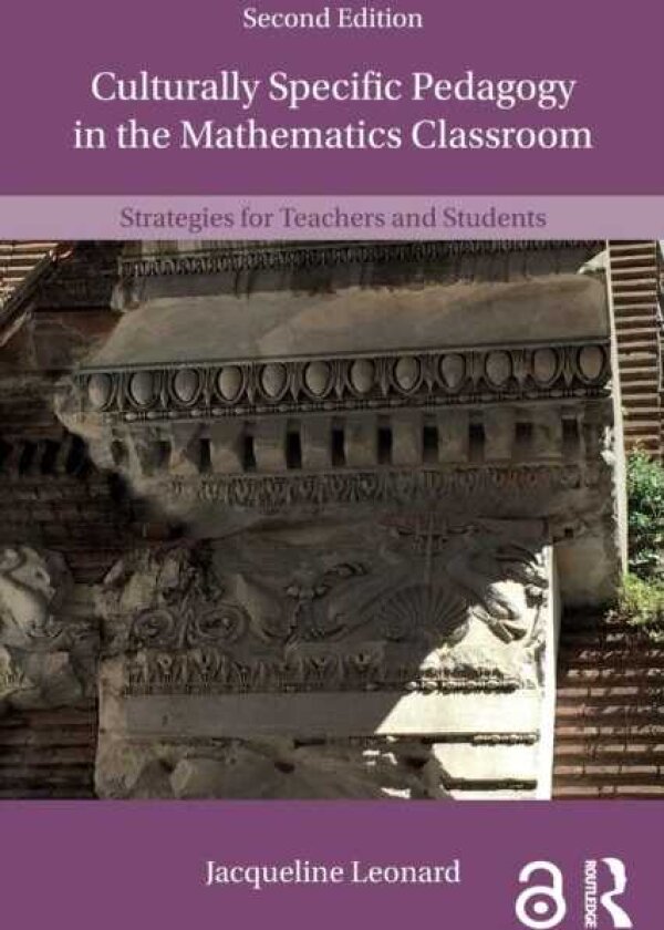 Culturally Specific Pedagogy in the Mathematics Classroom Strategies for Teachers and Students