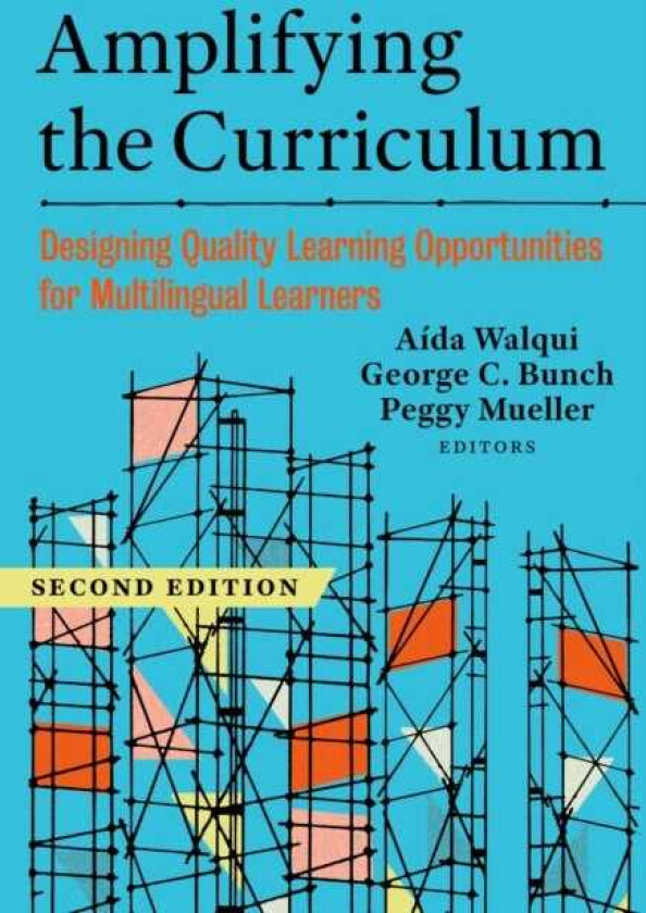 Amplifying the Curriculum Designing Quality Learning Opportunities for Multilingual Learners