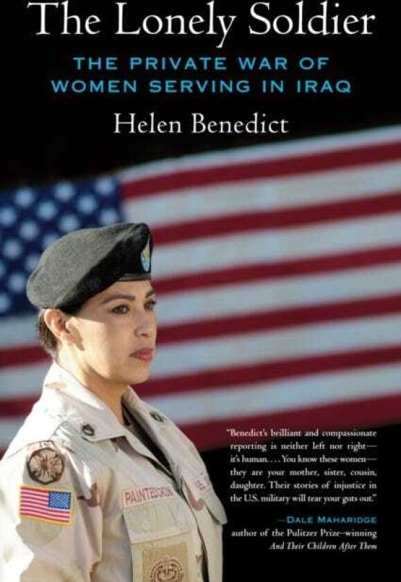 The Lonely Soldier The Private War of Women Serving in Iraq
