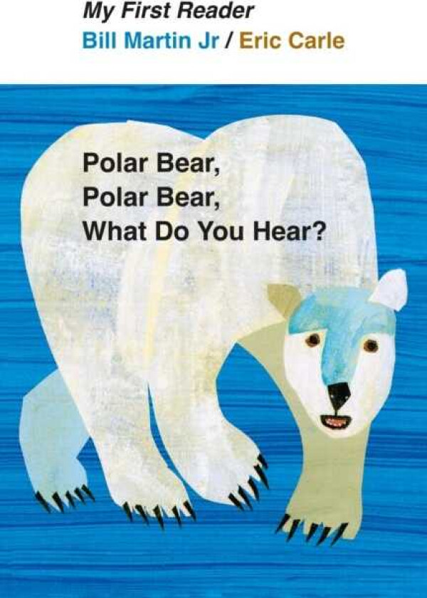 Polar Bear, Polar Bear, What Do You Hear? My First Reader