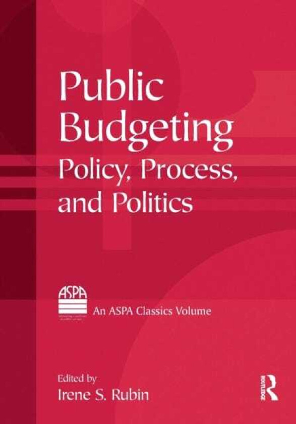 Public Budgeting Policy, Process and Politics
