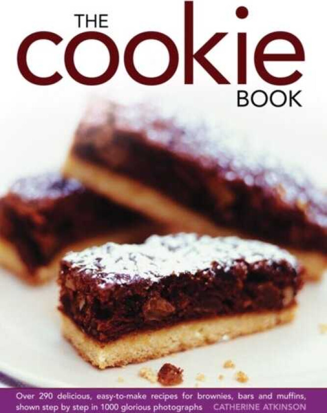 The Cookie Book Over 290 Delicious, Easytomake Recipes for Brownies, Bars and Muffins, Shown Step by Step in 1000 Glorious Photographs