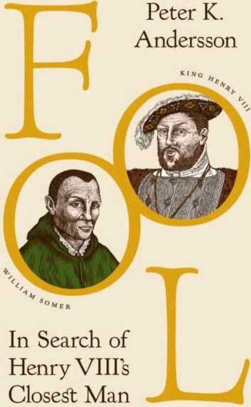 Fool In Search of Henry VIII's Closest Man