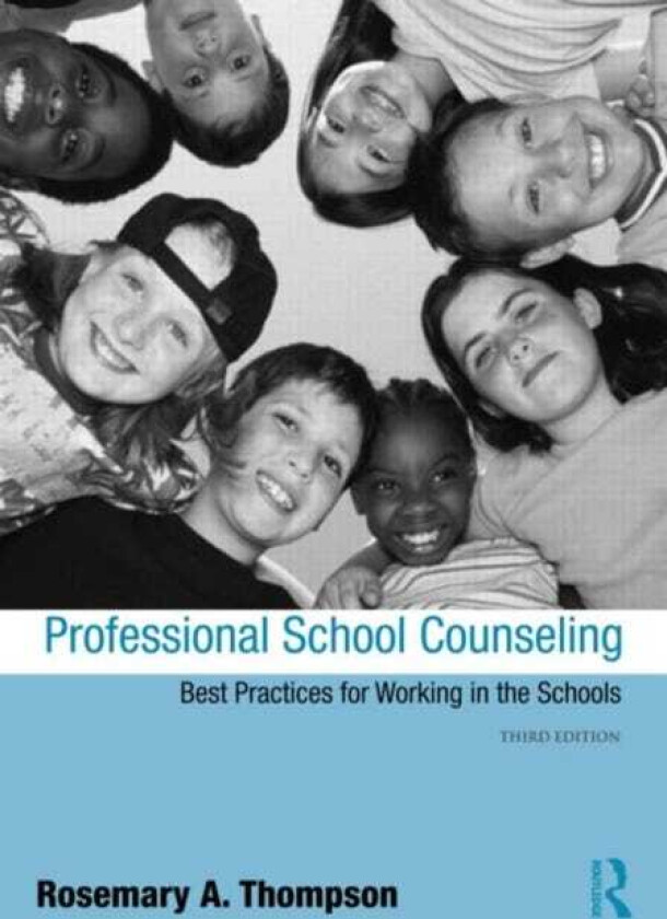 Professional School Counseling Best Practices for Working in the Schools, Third Edition