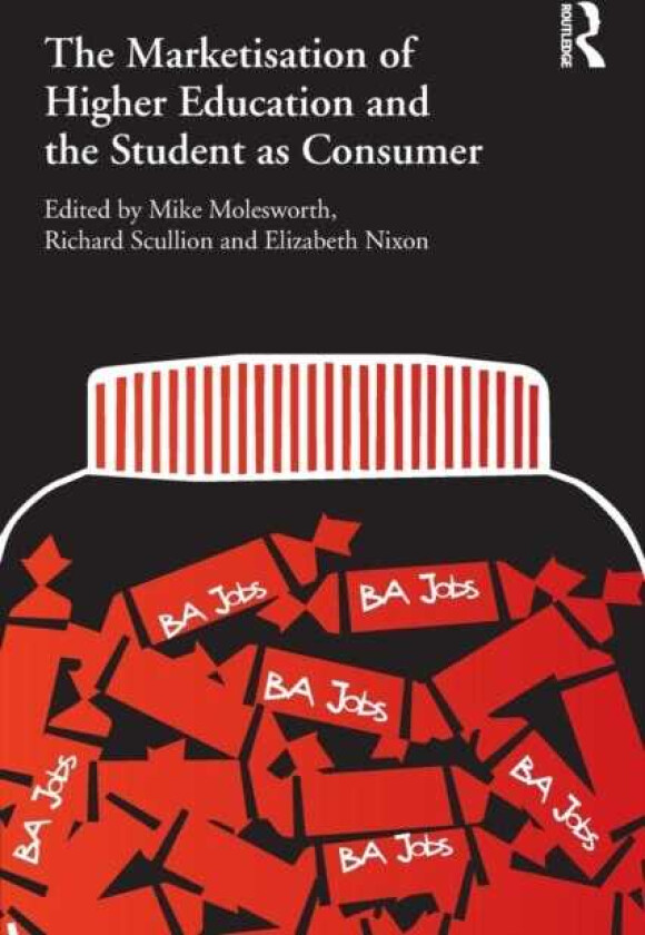 The Marketisation of Higher Education and the Student as Consumer