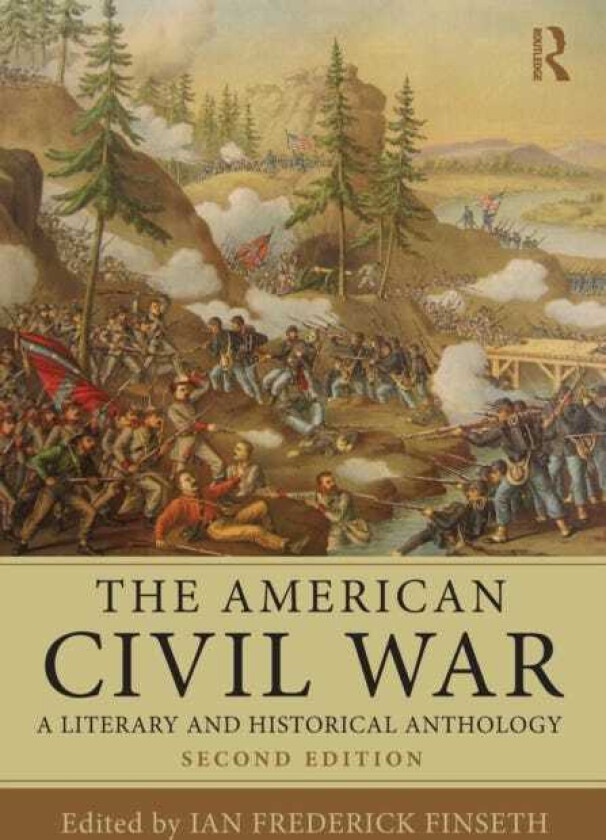 The American Civil War A Literary and Historical Anthology