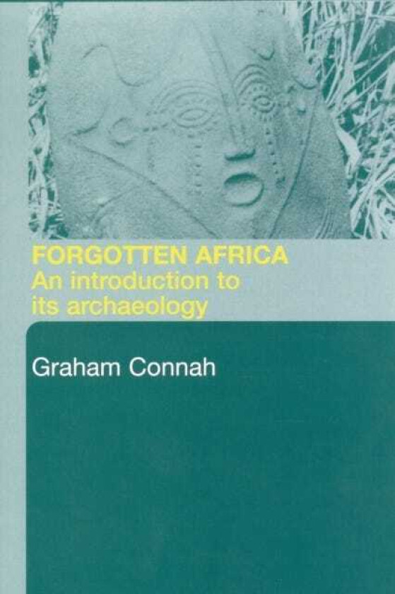 Forgotten Africa An Introduction to its Archaeology