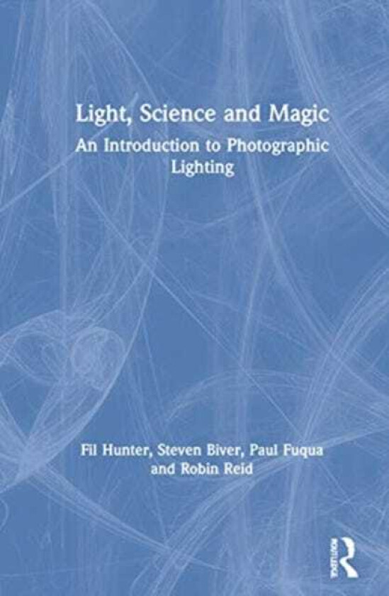 Light — Science & Magic An Introduction to Photographic Lighting
